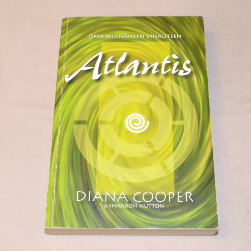 Diana Cooper & Shaaron Hutton Atlantis - Opas muinaiseen viisauteen